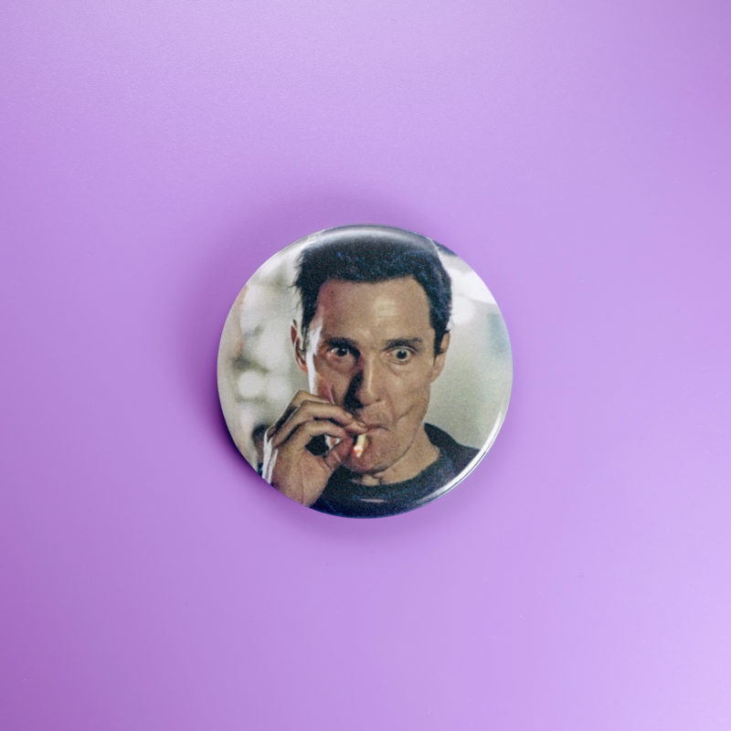 True Detective Smoking 1.5in Pin | Matthew McConaughey 2010s Neo-Noir